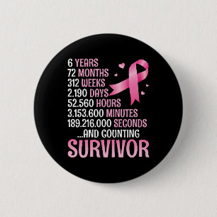Years 72 Months Fighting Breast Cancer Counting Su 6 Cm Round Badge