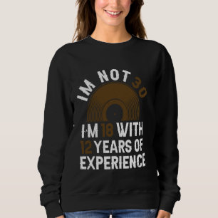 Years Of Experience - Funny 30th Birthday 30 Year Sweatshirt
