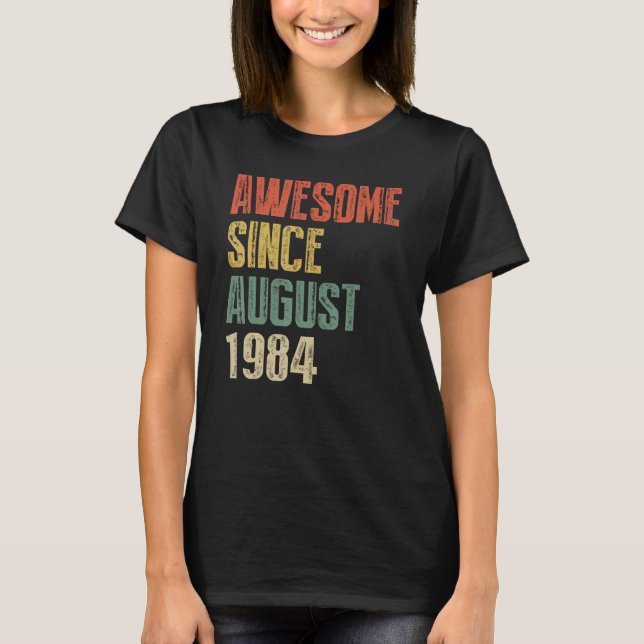 Years Old  Awesome Since August 1984 Copy Birthday T-Shirt (Front)