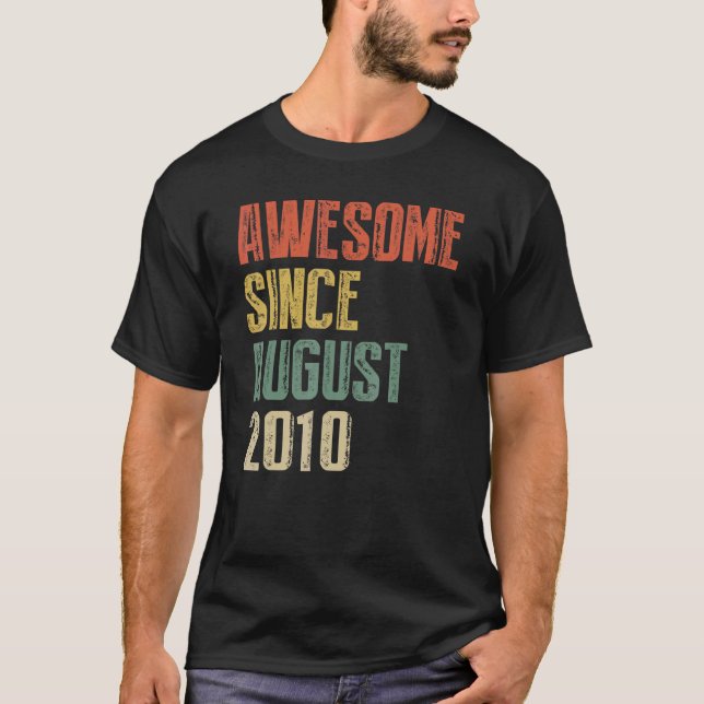 Years Old  Awesome Since August 2010 Copy Birthday T-Shirt (Front)