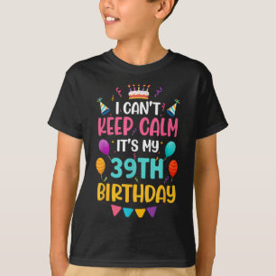 &#; Years Old I Can't Keep Calm It's My &#; th Bi T-Shirt
