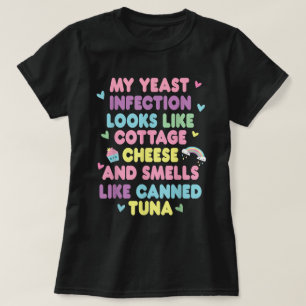 Yeast Infection Funny Adult Humor Shirt