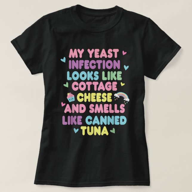 Yeast Infection Funny Adult Humour Shirt (Design Front)