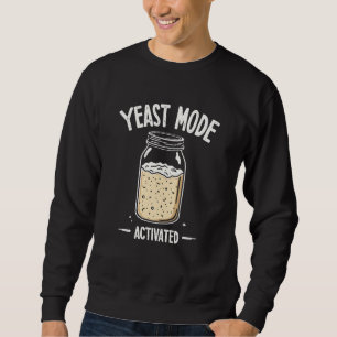Yeast Mode Activated Baking Cooking Chef  Sweatshirt