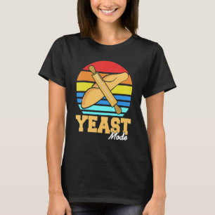 Yeast Mode Bread Baker T-Shirt