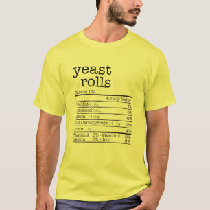 Yeast Rolls Nutrition Facts Label For Thanksgiving T-Shirt