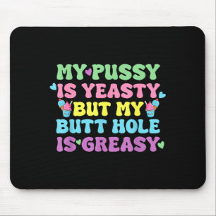 Yeasty Naughty Inappropriate Adult Humor Funny Cri Mouse Mat