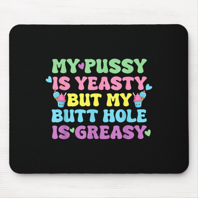 Yeasty Naughty Inappropriate Adult Humor Funny Cri Mouse Mat (Front)