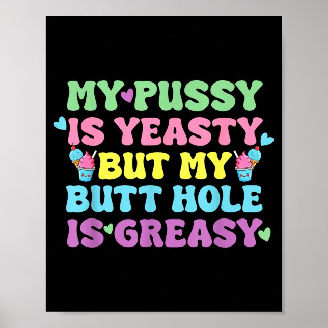 Yeasty Naughty Inappropriate Adult Humor Funny Cri Poster (Front)