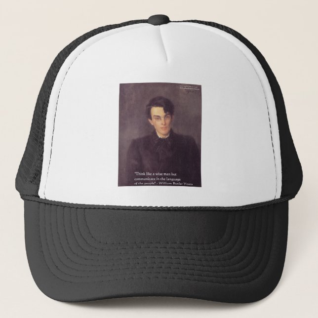 Yeats "Think Wise" Wisdom Quote Gifts & Cards Trucker Hat (Front)