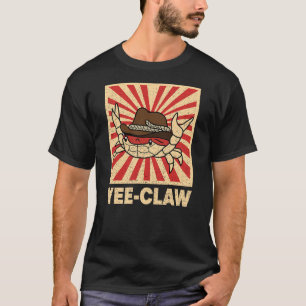 Yee Claw Crab Yee Haw Sarcastic Funny Cowboy Crab T-Shirt