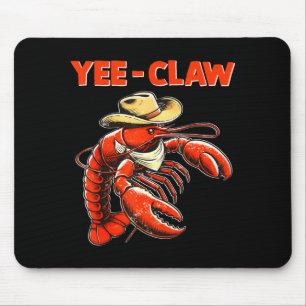 Yee Claw Funny Cowboy Crawfish Cajun Seafood Mouse Mat
