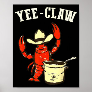 Yee claw funny crawfish cajun seafood festival poster