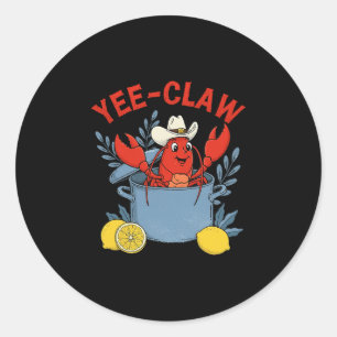Yee-claw Western Cowboy Crawfish Boil Seafood Part Classic Round Sticker
