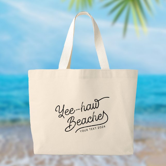Yee-haw Beaches Custom Matching Vacation Large Tote Bag (Yee-haw Beaches! Embrace the bohemian bad-ass within! Spring break and girl trips are callin')