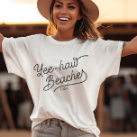 Yee-haw Beaches Custom Matching Vacation T-Shirt<br><div class="desc">Yee-haw Beaches! Embrace the bohemian bad-ass within! Spring break and girl trips are callin', and your squad's answerin' in matching bohotown style! These tees are guaranteed to turn heads and spark laughter. Go ahead, crank up the tunes, chase the sun, and say "howdy!" to every adventure with a boho-fabulous grin....</div>