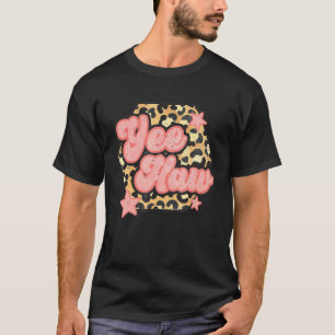Yee Haw Howdy Rodeo Western Country Yeehaw Cowgirl T-Shirt