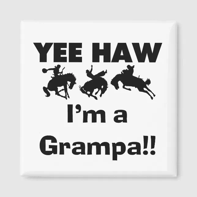 Yee Haw I'm a Grampa T-shirts and Gifts Magnet | Zazzle