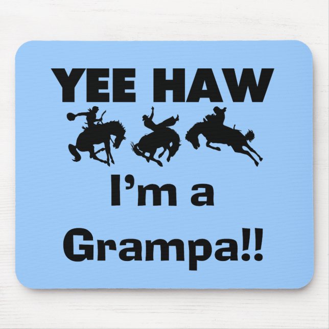 Yee Haw I'm a Grampa T-shirts and Gifts Mouse Mat (Front)