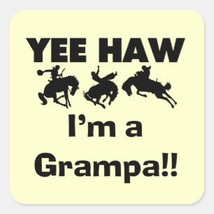 Yee Haw I'm a Grampa T-shirts and Gifts Square Sticker