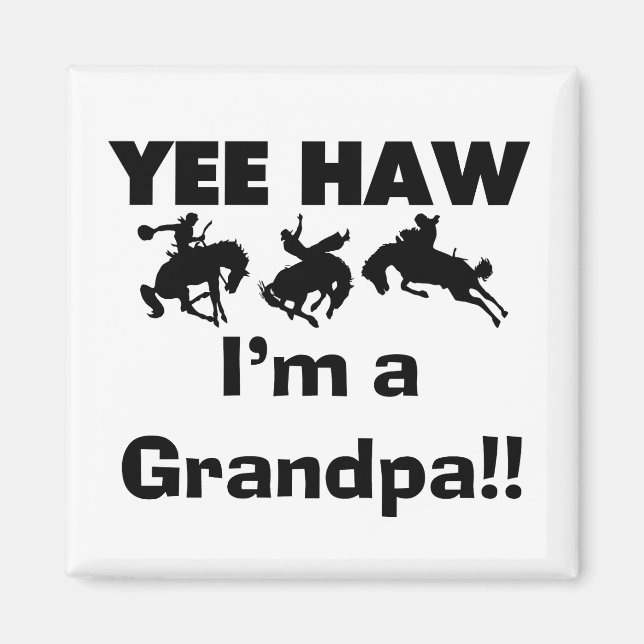 Yee Haw I'm a Grandpa T-shirts and Gifts Magnet (Front)