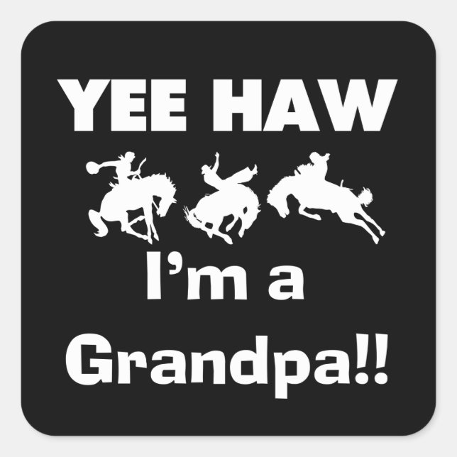 Yee Haw I'm a Grandpa T-shirts and Gifts Square Sticker (Front)