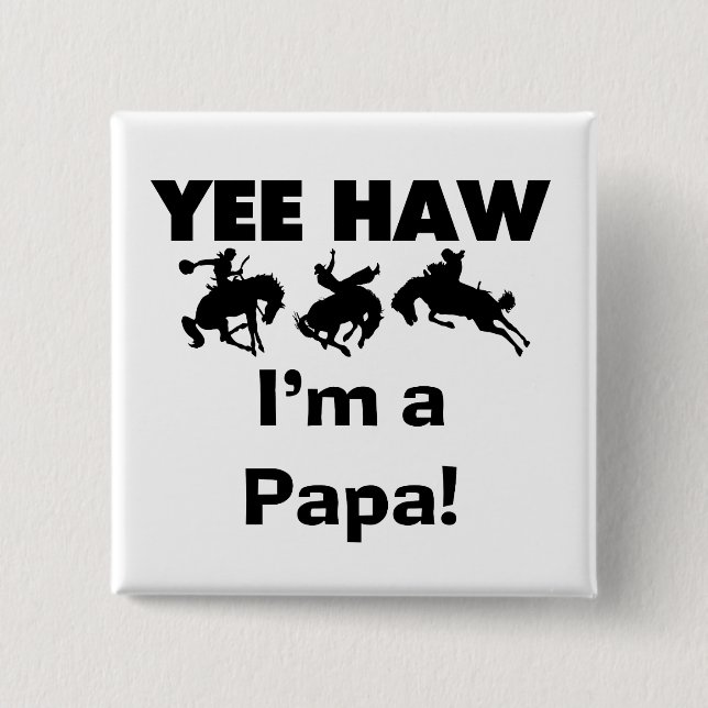 Yee Haw I'm a Papa T-shirts and GIfts 15 Cm Square Badge (Front)