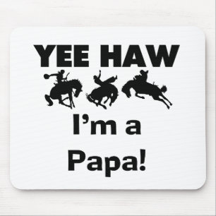 Yee Haw I'm a Papa T-shirts and GIfts Mouse Mat