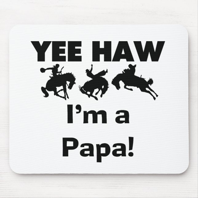 Yee Haw I'm a Papa T-shirts and GIfts Mouse Mat (Front)