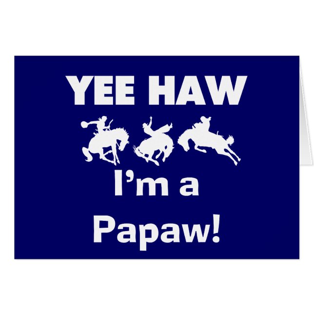 Yee Haw I'm a Papaw T-shirts and Gifts (Front Horizontal)