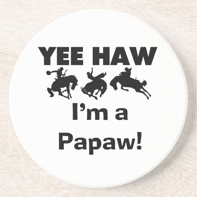 Yee Haw I'm a Papaw T-shirts and Gifts Coaster (Front)