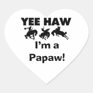 Yee Haw I'm a Papaw T-shirts and Gifts Heart Sticker