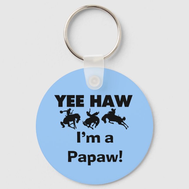 Yee Haw I'm a Papaw T-shirts and Gifts Key Ring (Front)