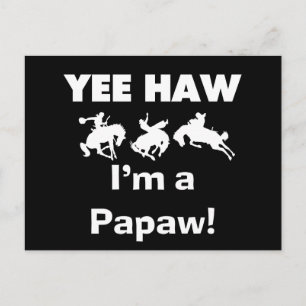 Yee Haw I'm a Papaw T-shirts and Gifts Postcard