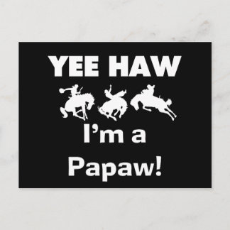 Yee Haw I'm a Papaw T-shirts and Gifts Postcard