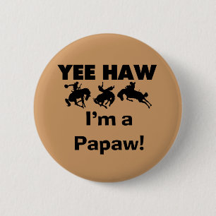 Yee Haw I'm a Papaw Tshirts and Gifts 6 Cm Round Badge