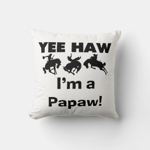 Yee Haw I'm a Papaw Tshirts and Gifts Cushion