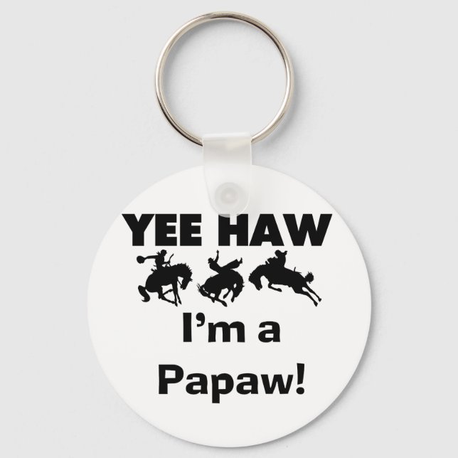Yee Haw I'm a Papaw Tshirts and Gifts Key Ring (Front)