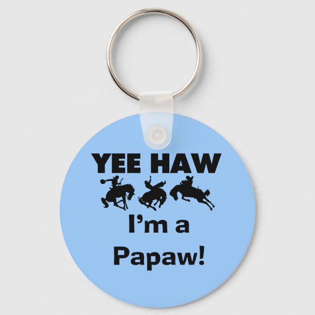 Yee Haw I'm a Papaw Tshirts and Gifts Key Ring (Front)