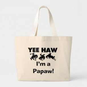 Yee Haw I'm a Papaw Tshirts and Gifts Large Tote Bag