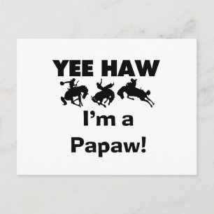 Yee Haw I'm a Papaw Tshirts and Gifts Postcard