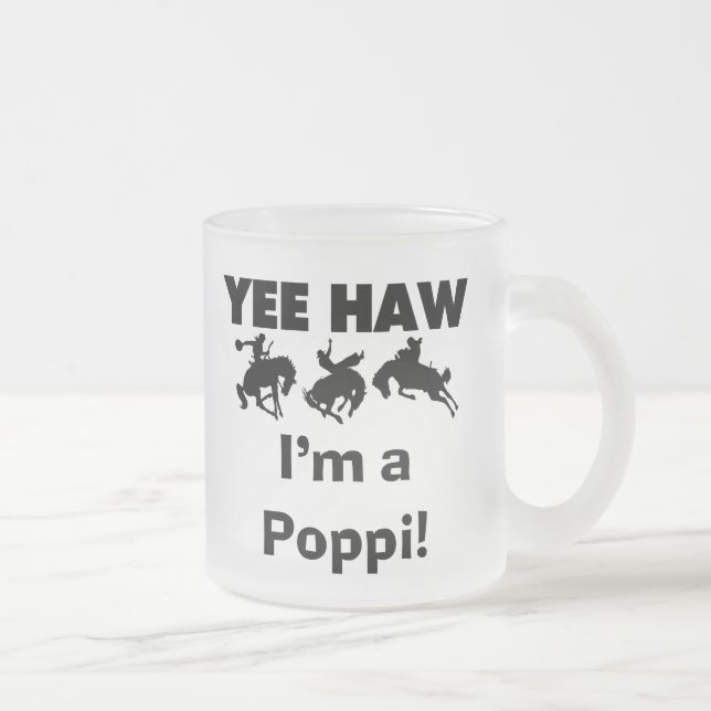 Yee Haw I'm a Poppi T-shirts and Gifts Frosted Glass Coffee Mug (Right)