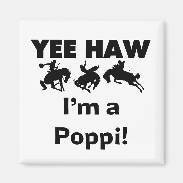 Yee Haw I'm a Poppi T-shirts and Gifts Magnet (Front)