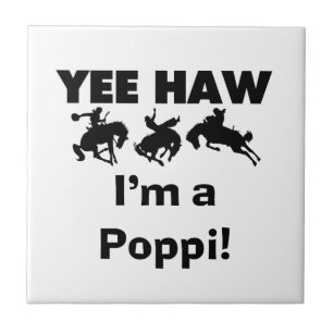 Yee Haw I'm a Poppi T-shirts and Gifts Tile