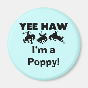 Yee Haw I'm a Poppy T-shirts and Gifts Magnet