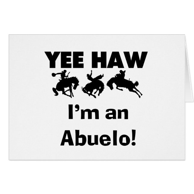 Yee Haw I'm an Abuelo T-shirts and Gifts (Front Horizontal)