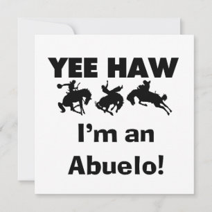 Yee Haw I'm an Abuelo T-shirts and Gifts