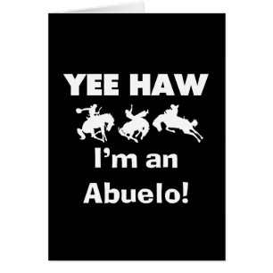 Yee Haw I'm an Abuelo T-shirts and Gifts