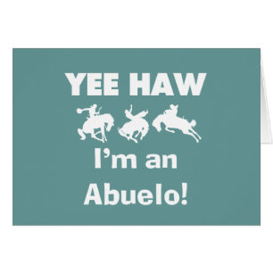 Yee Haw I'm an Abuelo T-shirts and Gifts