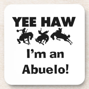 Yee Haw I'm an Abuelo T-shirts and Gifts Coaster